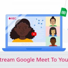 Google Meet Mubashara YouTube – Mikutano Ya Google Meet Sasa Inaweza Kuruka Mubashara (Live) Kupitia Youtube!